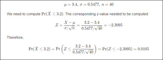 A = 3.4, J = 0.5477, n = 40 We need to compute Pr(I <3.2). The corresponding z-value needed to be computed: Z= X-u Ovn 3.2 -