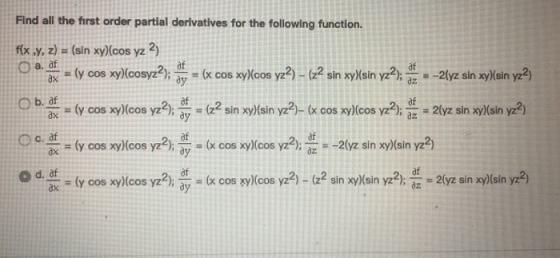 Find all the first order partial derivatives for the following function. - (sin xy)cos yz 2) flx ,y, z) y 009 )lcosyain xy)le