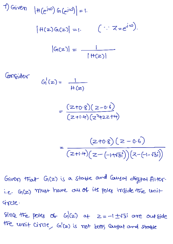 7) Given lH(es) Gleju) = 1. | A(z)GC2)] =1 (17=evio). 1 GCZ) = - | H(25). Consider Gi(z)= Hitz (210-8)(2-06) (2+i)(23722+4) (