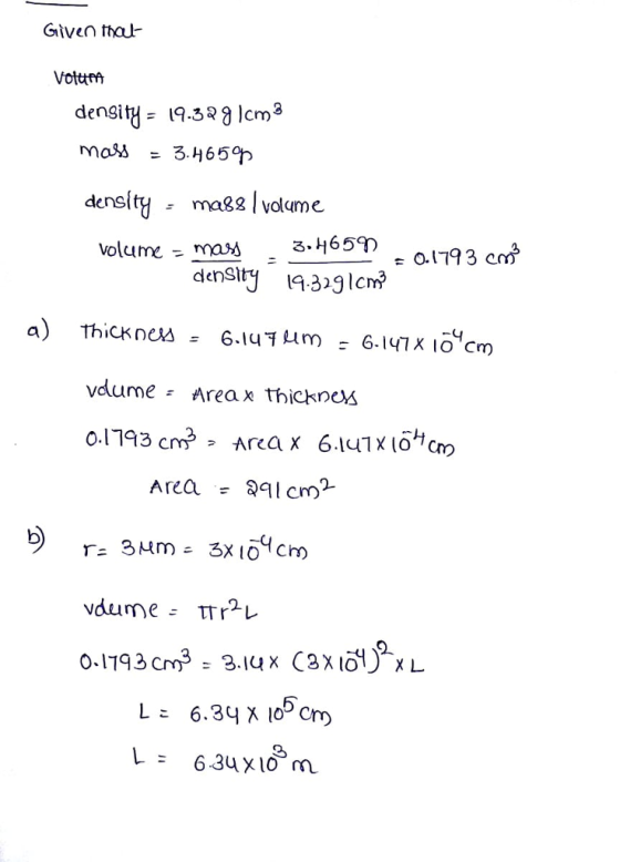 Given thal- Voltfh density = 19.329 1cm 3 density- maßs l vome volume- nass- 465P 01793 cm* a) Thicknes6.uum6x 1o cm O-1793 cm).-Area x 6.141 x 164cm