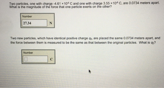 Two particles, one with charge -4.61 x 10^-6 C and