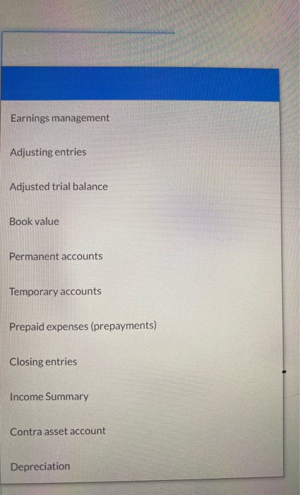 Earnings management Adjusting entries Adjusted trial balance Book value Permanent accounts Temporary accounts Prepaid expense