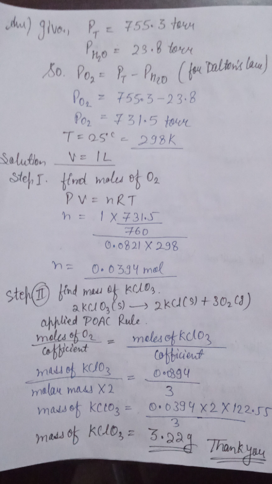 hu) given Pre 755. 3 toru Po= 23.8 torre So. Po = P - Proo (fon Daltons lam) POR ² 75503-23.8 PO₂ = 731.5 tour T= 250 298k S
