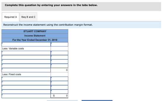 Complete this question by entering your answers in the tabs below. Required A Req B and C Reconstruct the income statement us