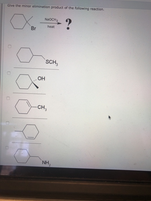 Give the minor elimination product of the following reaction. NaOCH3 heat Br SCH ОН - CH3 NH2