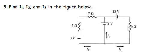 5. Find I I2, and Is in the figure below 12 V 7Ω 5Ω 8 V