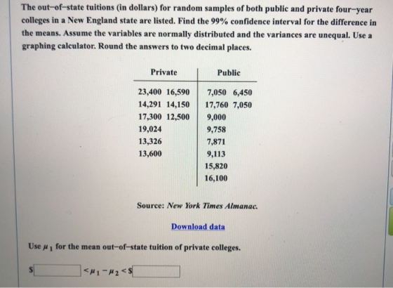 The out-of-state tuitions (in dollars) for random samples of both public and private four-year colleges in a New England stat