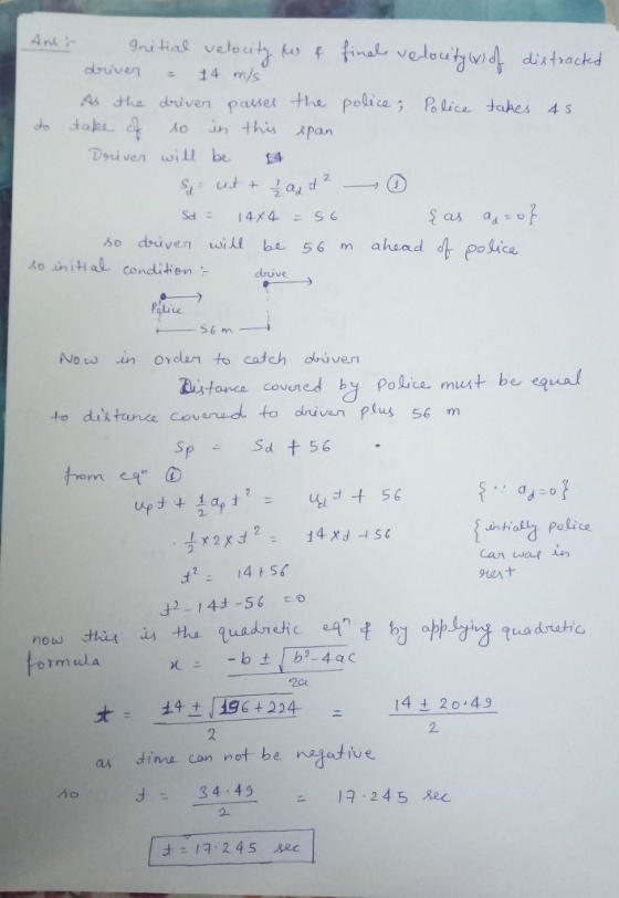 dbuven 14m/s As she divert paser the polica lic tahes 4 s do saka o this span Dsiven will be s4 2 as as-of so driven uwilt be 56 m ahsad po lica druve Nou in oydlan to catch buve istorce covned by police must be equrl to diktance covenad to driven plus 56 m u p 2 d 145 42-14-56 sua tua dratc ormula 20u 土42/196+224- 14 20 49 2. as tinra can not be 1oJ3 naative 34 49 19 24 5 ec