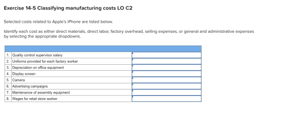 Exercise 14 5 Classifying Manufacturing Costs LO C2 Selected Costs Related To Apple s IPhone Are 