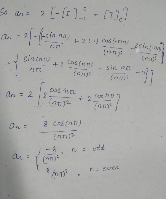 So an= 2 [-(+1) + (7]!] an = 2-sinnn) + 2 (-1) cos(-81) asin(-nr) (0.52 (073 J sin (nt) +2 Cos (nl) – sin all – 027 nn nor (2