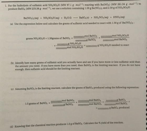 1. For the hydrolysis of sulfamic acid NH,SO3H (MW 97.1 g.mol-) reacting with Ba(NO3) (MW 261.34 g.mol-) to produce BaSO4 (