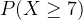 P(X>7)