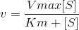 v=\frac{Vmax[S]}{Km + [S]}