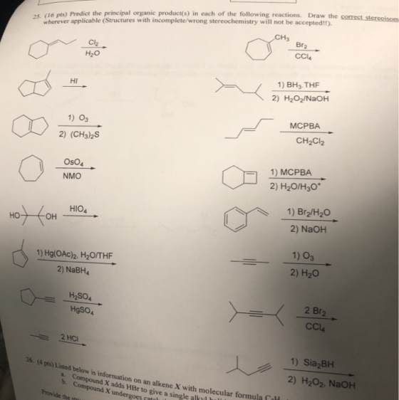 s) Predict the principal organic product(s) in each of the following reactions. Draw the correct stereoisom wherever applicab