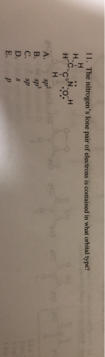 11. The nitrogens lone pair of electrons is contained in what orbital type? HCC-NOH A. sp² U D. Е. p