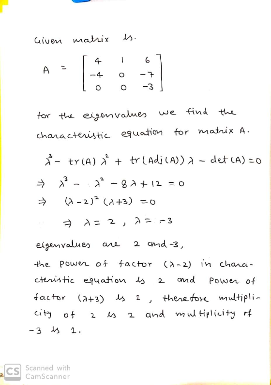 Given matrix is 6 А -4 -7 O -3 we for the eigenvalues find the characteristic equation for matrix A. - tr(A) + tr (Adj(A)) 1