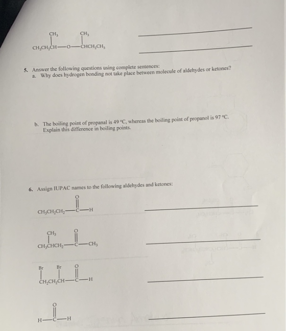 CH,CH,CH- 0- CHCH,CH, 5. Answer the following questions using complete sentences: a. Why does hydrogen bonding not take place