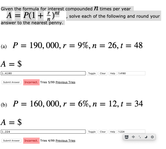 Given the formula for interest compounded n times per year A = P(1 + )nt , solve each of the following and round your answer
