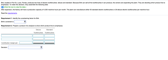Brik, located in Port St. Lucie, Florida, produces two lines of electric toothbrushes: deluxe and standard. Because Brik can