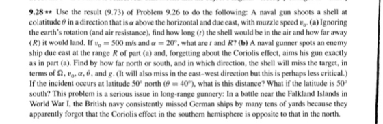 9.28 ** Use the result (9.73) of Problem 9.26 to do the following: A naval gun shoots a shell at colatitude in a direction th