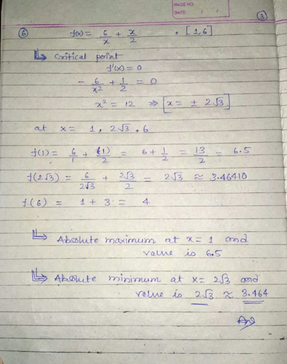 PAGE NO. DATE: [1, 6] fx) = 6 + 2 L critical point f(x) = 0 + 2 6 x2 늙 x² = 12 X I 233 at 1, 213,6 f(1) = 6.5 oll 6+ + NI 13