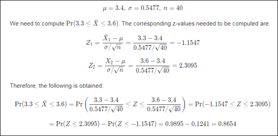 A = 3.4, J = 0.5477, n = 40 We need to compute Pr(3.3 < X <3.6). The corresponding z-values needed to be computed are: X -u 3