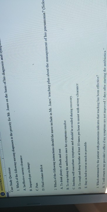 ADDITIONAL INTUM Case Study Questions 1 Which of the following earsing diagnoses is the priority for Mr. Jones on the basis o