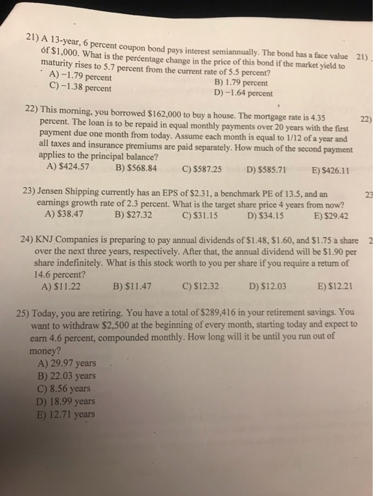 21) A 13-year, 6 percent coupon bond pay year, 6 percent coupon bond pays interest semiannually. The bond has a face value 21