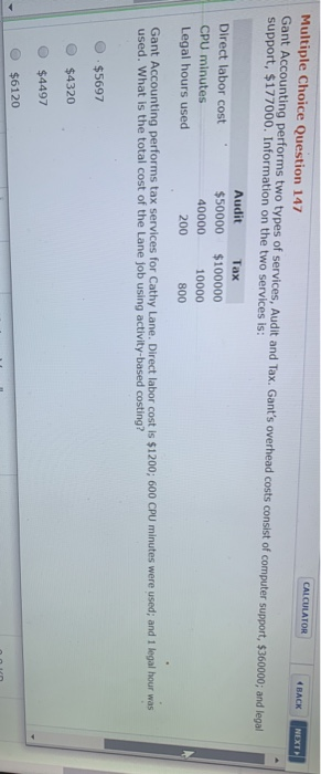 Multiple Choice Question 147 Gant Accounting performs two types of services, Audit and Tax, Gants overhead costs consist of