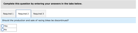 Complete this question by entering your answers in the tabs below. Required 1 Required 2 Required 3 Should the production and
