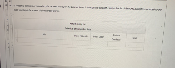 ba 3 land wc 4. Prepare a schedule of completed jobs on hand to support the balance in the finished goods account. Refer to t