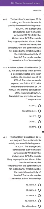 Qu Choose the correct answer was The handle of a saucepan, 30 (6 cm long and 2 cm in diameter is partially immersed in boling
