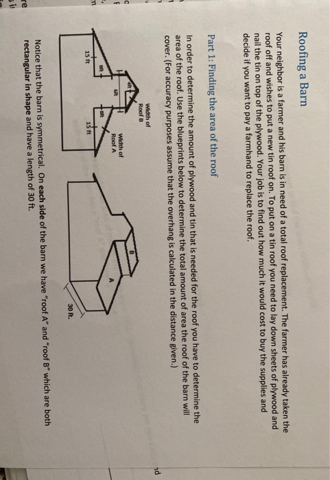 Roofing a Barn Your neighbor is a farmer and his barn is in need of a total roof replacement. The farmer has already taken th
