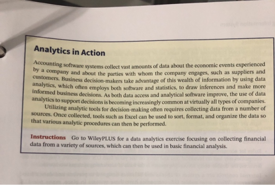 Analytics in Action Accounting software systems collect vast amounts of data about the economic events experienced by a compa