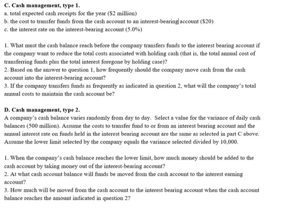 C. Cash management, type 1. a. total expected cash receipts for the year ($2 million) b. the cost to transfer funds from the