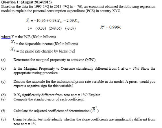 Question 1: (August 2014/2015) Based on the data for 1995-15Q to 2013-4thQ (n=76), an economist obtained the following regres