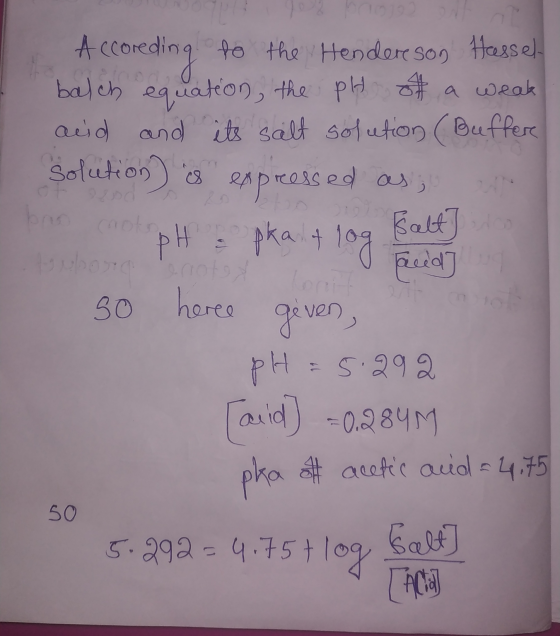 Accoreding to the Henderson Hassel- balch equation, the pH of a weak acid and its salt solution (Buffer Solution is expreesse