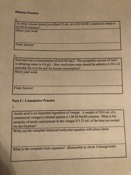 Dilution Practice What volume should you dilute 25 mL of a 10.0 M HCl solution to obtain a 0.250 M solution? Show your work F