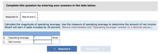 Complete this question by entering your answers in the tabs below. Required A Req B and C Calculate the magnitude of operatin
