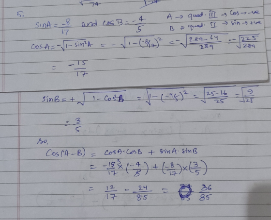 & 5 quad. I sin the 17 SinA = -8 and cos B = -4 A quad. Il cos B COSA=-11-sinta = -√ 1-(8/2)2 = -√289.64 - 225 - COSA LA 289-