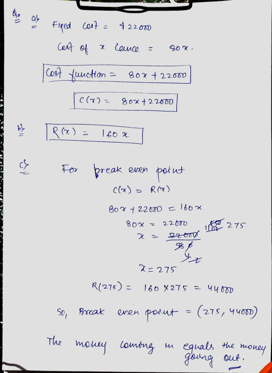 ев () а) fined cast . 4 22 000 Cast of a cance 90 х , Cost function = Box +2200 с (1) - 80x + 22.0DD R(x) 160 x by с ; For br