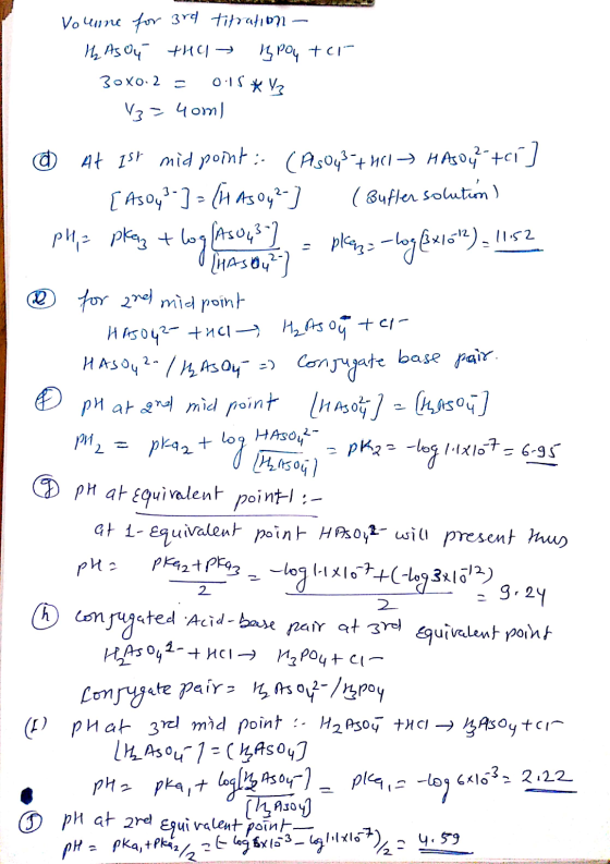 Vounne for 3rd titration - Hy Asoy the → brouter 30x0.2 = 0:15*12 - V3=40ml O At ist mid point: (A50437401 -HASO? +ci] [Asoy?