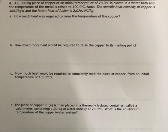 4. A 0.500 kg piece of copper at an initial temperature of 20.0°C is placed in a water bath and the temperature of the metal