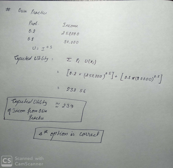 # Own Practic Prob. Income 0.2 250,000 30,000 U2 I 0.5 Esputed Utility : z Pi 0 (213) 2 [0.2 x (2 50,000)°S] + [ 0.8 % (3 000