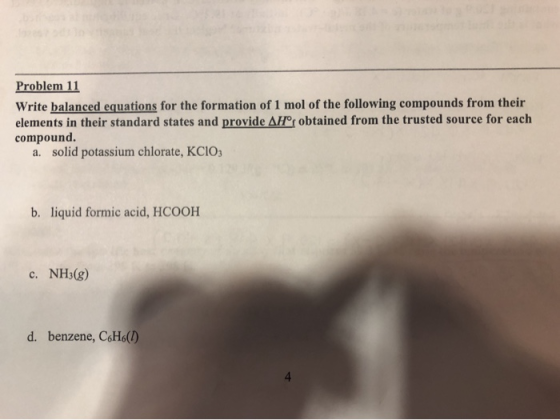 Problem 11 Write balanced equations for the formation of 1 mol of the following compounds from their elements in their standa