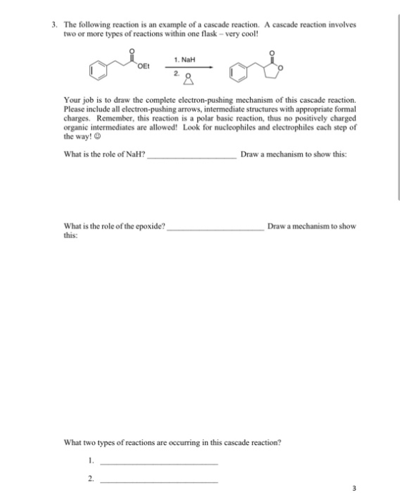 3. The following reaction is an example of a cascade reaction. A cascade reaction involves two or more types of reactions wit