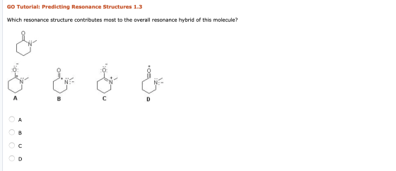 GO Tutorial: Predicting Resonance Structures 1.3 Which resonance structure contributes most to the overall resonance hybrid o