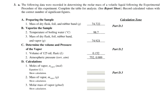 3. a. The following data were recorded in determining the molar mass of a volatile liquid following the Experimental Procedur