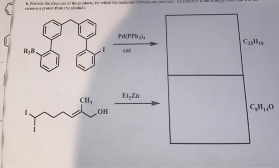 6. Provide the structure of the products, for which the molecular formulas are provided. (Diethylzine is not trungly Ubi allu