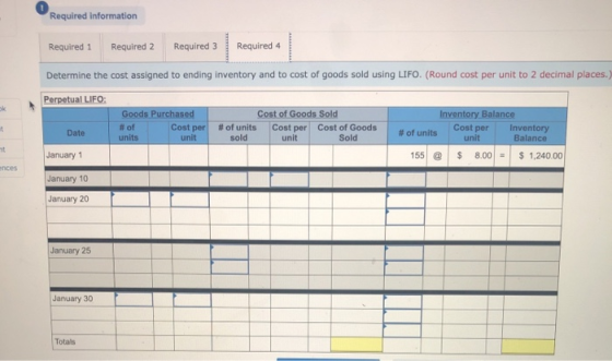 Required information Required 1 Required 2 Required 3 Required 4 Determine the cost assigned to ending inventory and to cost